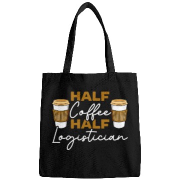Discover Half Coffee Half Logistician Warehousing Logistics Bags