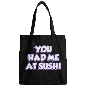 Discover You Had Me At Sushi Bags