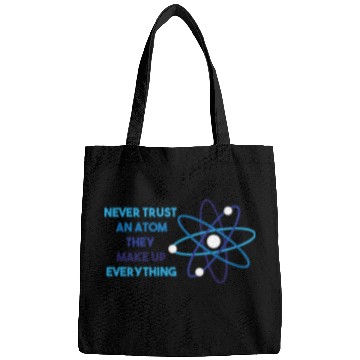 Discover Chemistry Pun Science Teacher Never Trust An Atom Bags