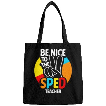 Discover Be Nice To The Sped Teacher Special Education Cute Bags