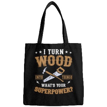 Discover I Turn Wood Into Things Craftsman Handyman Bags