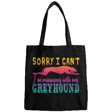 Discover Sorry I can't I'm running with my Greyhound Bags