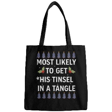 Discover Christmas Most Likely To Get His Tinsel In A Tangl Bags