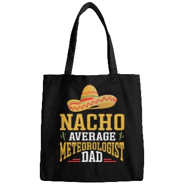 Discover Nacho Average Meteorologist Dad Meteorology Storm Bags