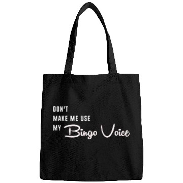 Discover Funny Bingo Dont Make Me Use My Bingo Voice Bags