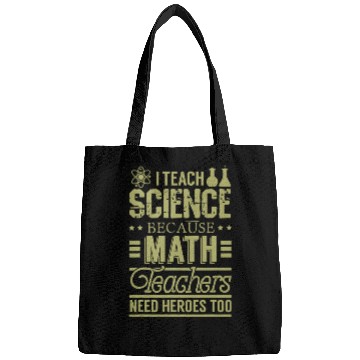 Discover I Teach Science Because Math Teacher Need Heroes Bags