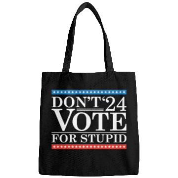 Discover Don’t Vote For Stupid 2024 Bags