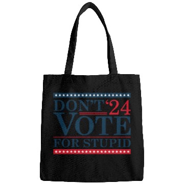 Discover Don’t Vote For Stupid 2024 Bags