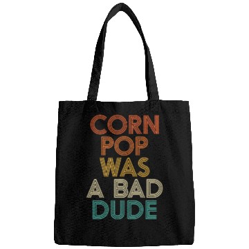 Discover Corn Pop Was A Bad Dude Funny Meme Bags