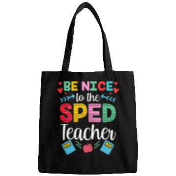 Discover Be Nice To The Sped Teacher Special Education Cute Bags
