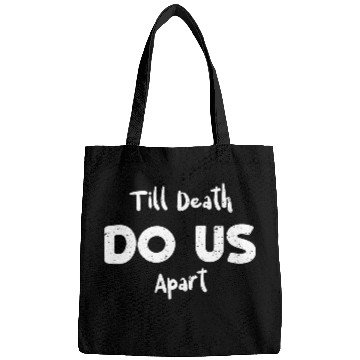Discover Till Death Do Us Apart Bags