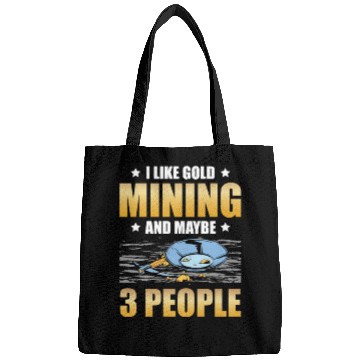 Discover I Like Gold Mining And Maybe 3 People Gold Panning Bags