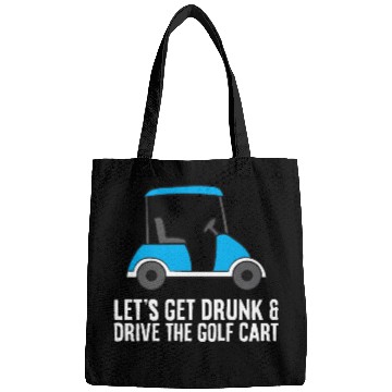 Discover Lets Get Drunk And Drive The Golf Cart Funny Golf Bags