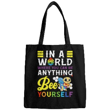 Discover In A World Where You Can Be Anything Bee Yourself Bags