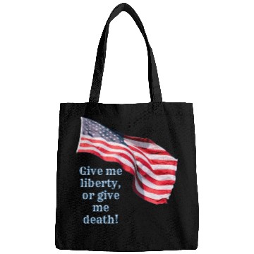 Discover Give me liberty or give me death Bags