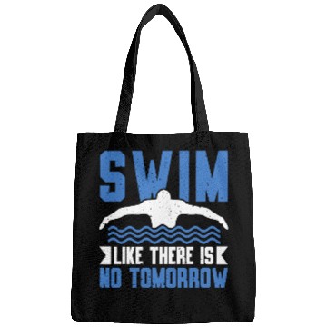Discover Swim Like There Is No Tomorrow Swimming Swimmer Bags