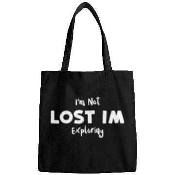Discover I'm Not Lost In Exploring - Hiking Bags
