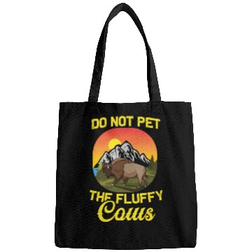 Discover Cattle Bison Farmer Do Not Pet The Fluffy Cows Bags