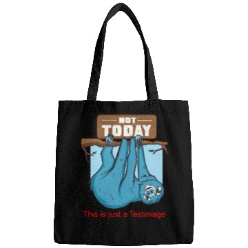 Discover Sloth - Not Today Bags