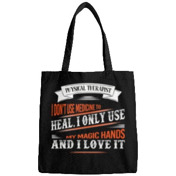 Discover Physical Therapist I Only Use My Hands To Heal Bags