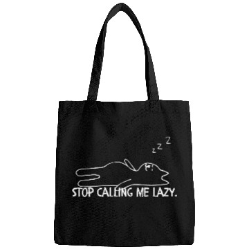 Discover Stop calling me lazy cat Bags