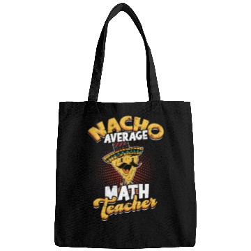 Discover Nacho Average Math Teacher - mathematician Bags