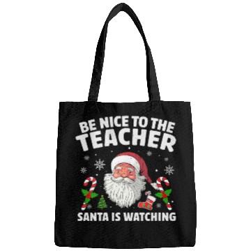 Discover Be Nice To The Teacher Santa Is Watching Christmas Bags