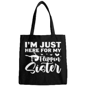 Discover I'm Just Here For My Flippin' Sister Bags