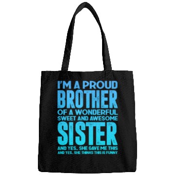 Discover Proud Brother of a Wonderful Sweet Awesome Sister Bags