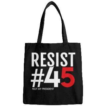Discover Resist 45 Not My President Bags