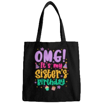 Discover OMG It's My Sister's Birthday Bags