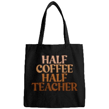 Discover Half Coffee Half Teacher Funny Coffee Teacher Gift Bags