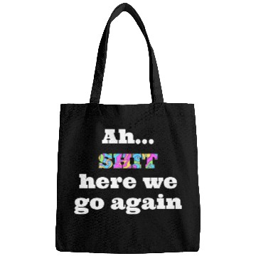 Discover Ah...SHIT here we go again Bags