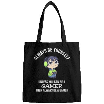 Discover Always Be Yourself Unless Gamer Bags