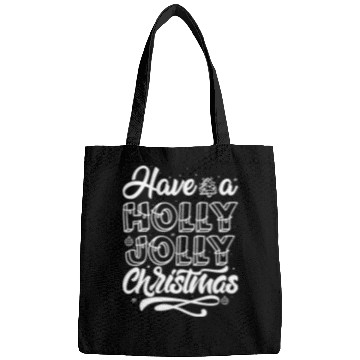 Discover Have a holly jolly christmas Bags