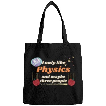 Discover I only like physics, and maybe three people Bags