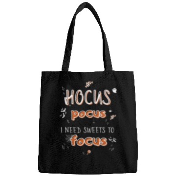 Discover Hocus Pocus I Need Sweets to Focus Bags