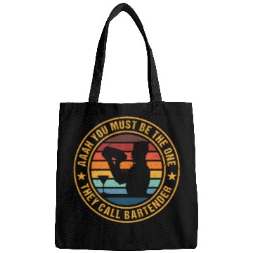 Discover Aaah You Must Be The One They Call Bartender Bags