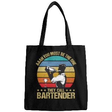 Discover Aaah You Must Be The One They Call Bartender Bags