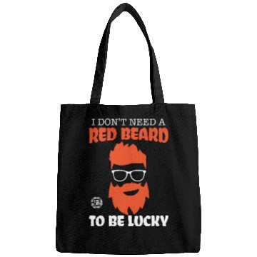 Discover I Don't Need A Red Beard To Be Lucky - St. Patrick Bags