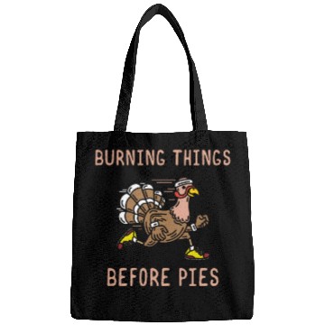 Discover Burning Things Before Pies Gobble Gobble Holiday Bags