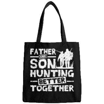 Discover Father And son Hunting Better Together Bags