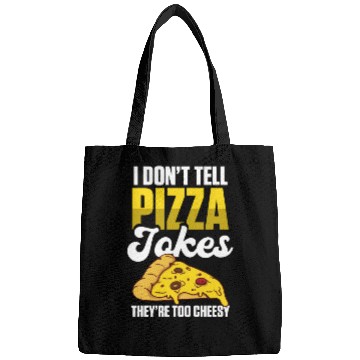 Discover I Don’t Tell Pizza Jokes They’re Too Cheesy Bags