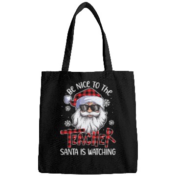 Discover Be Nice To The Teacher Santa Is Watching Christmas Bags