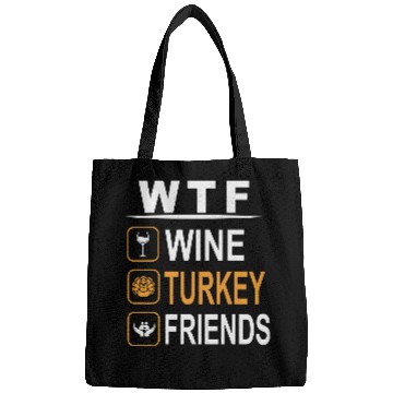 Discover wtf wine turkey friends Bags