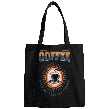 Discover COFFEE GIVES ME TEACHER POWERS Bags