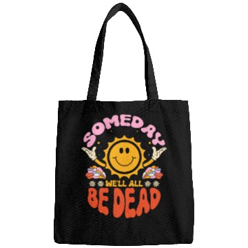 Discover Someday We'll All Be Dead Sun Cartoon Realistic Bags