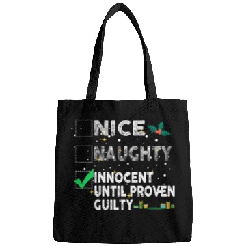 Discover Nice Naughty Innocent Until Proven Guilty Bags