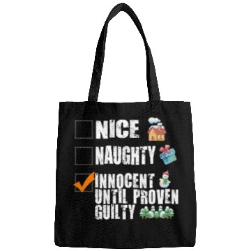 Discover Nice Naughty Innocent Until Proven Guilty Bags