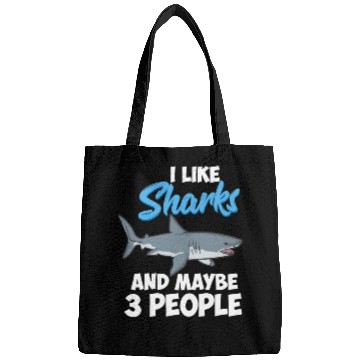 Discover I Like Sharks And Maybe 3 People Funny Shark Bags